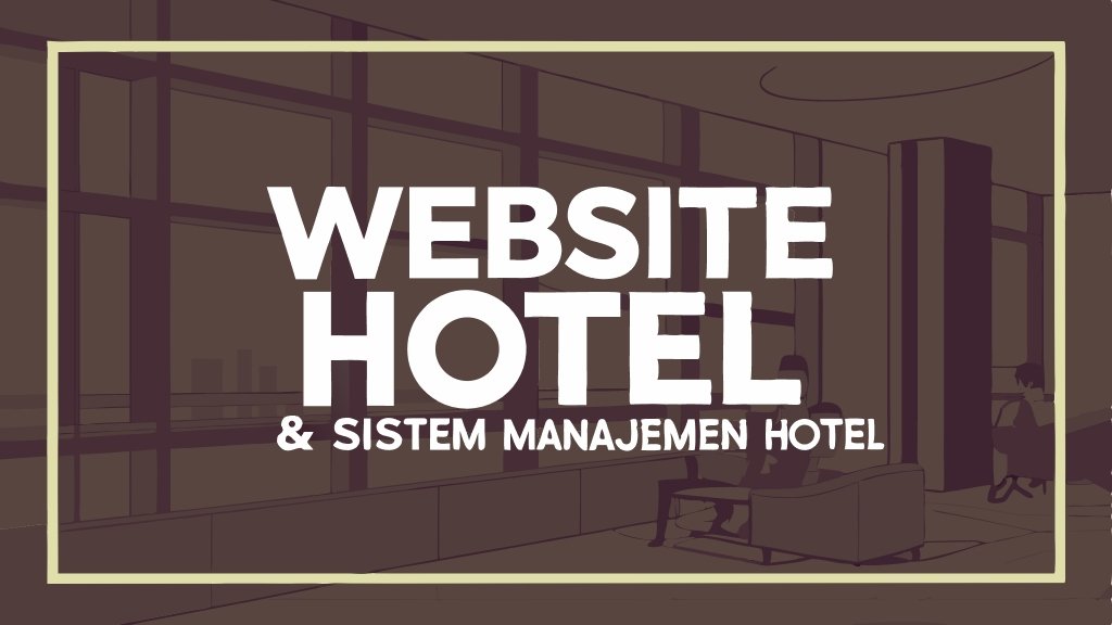 Jasa pembuatan website hotel & sistem manajemen hotel terbaik dari destraweb buatkan tulisan besar dan latar belakang yang sesu 1